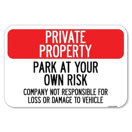 Park At Your Own Risk-Company Not Resp Heavy-Gauge Aluminum Sign